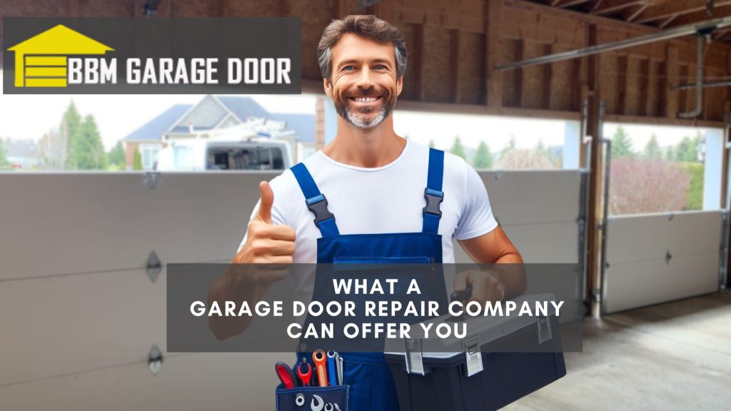 What A Garage Door Repair Company Can Offer You