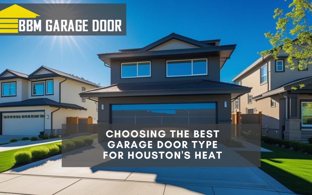 Modern home with insulated garage door under sunny Houston skies, highlighting the best garage door type for heat protection.