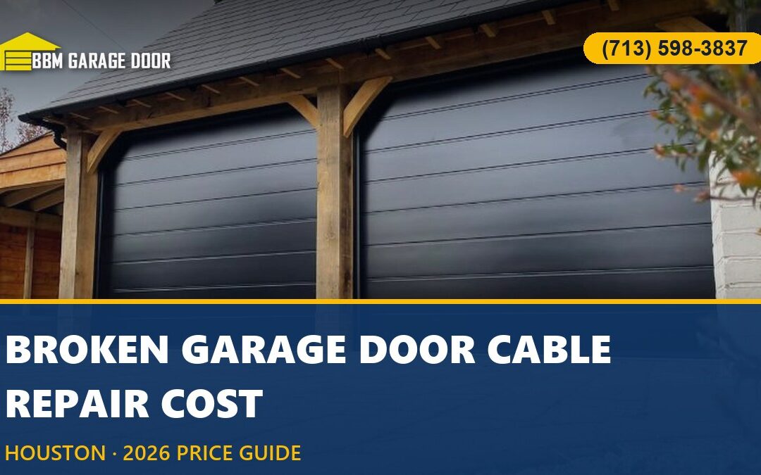 Broken Garage Door Cable Repair Cost in Houston (2026)