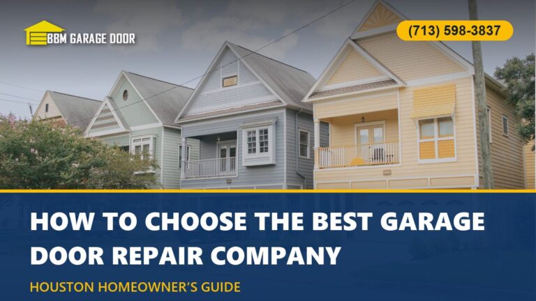 How to Choose the Best Garage Door Repair Company in Houston