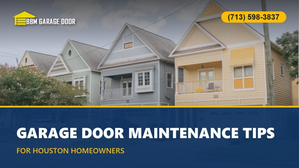 Garage Door Maintenance Tips for Houston Homeowners