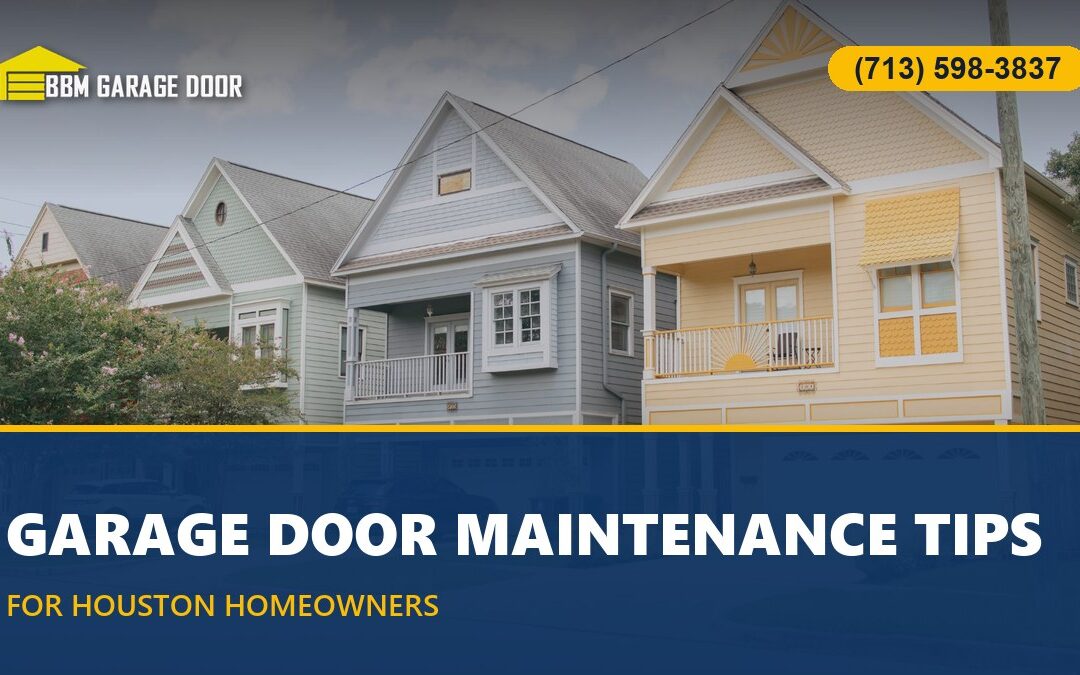 Garage Door Maintenance Tips for Houston Homeowners