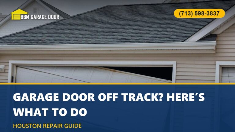 Garage Door Off Track? Here’s What to Do (Houston)