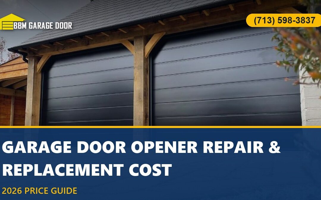 Garage Door Opener Repair & Replacement Cost in Houston (2026)