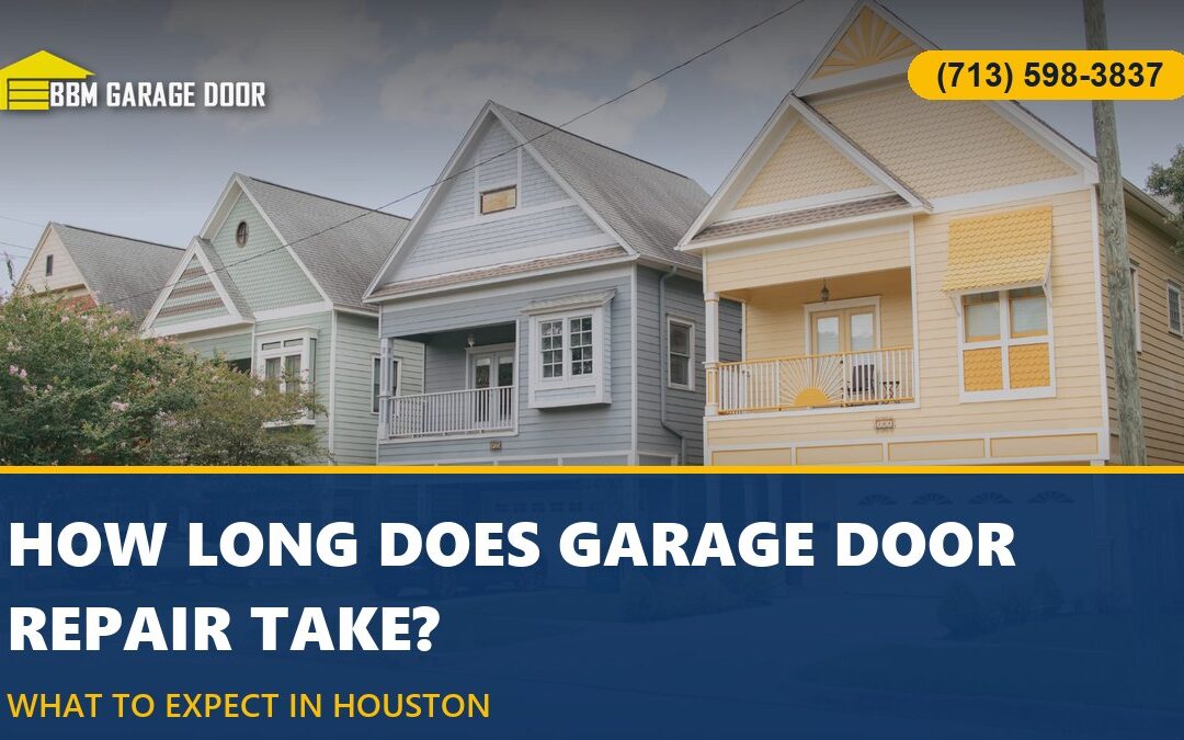How Long Does Garage Door Repair Take? (Houston)
