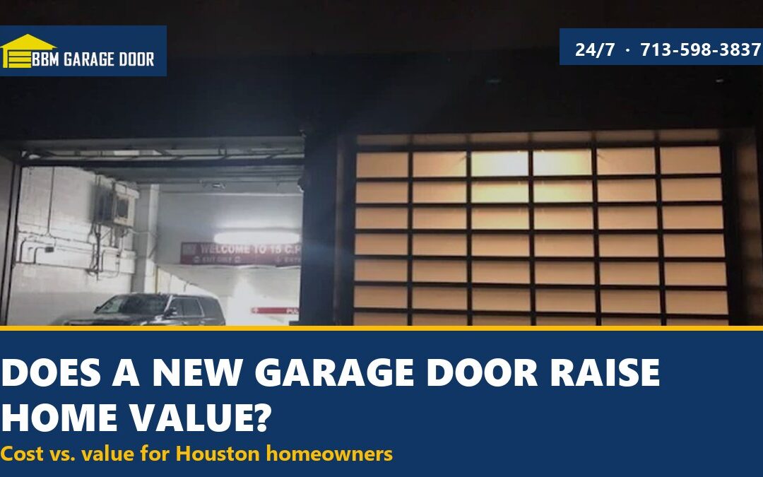 Does a New Garage Door Increase Home Value? Houston ROI Guide